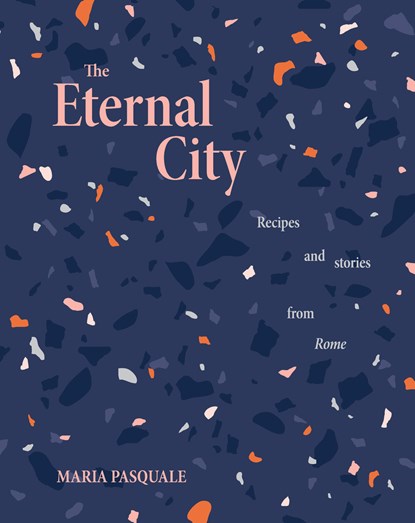 The Eternal City: Recipes and stories from Rome, Alexander Gershberg - Gebonden Gebonden - 9781922754271