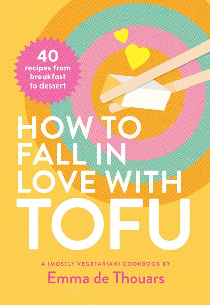 How to Fall in Love with Tofu, Emma de Thouars - Gebonden - 9781922754479