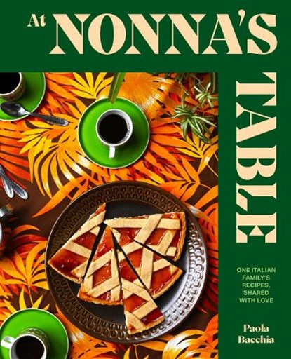 At Nonna’s Table, Paola Bacchia - Gebonden - 9781922754745
