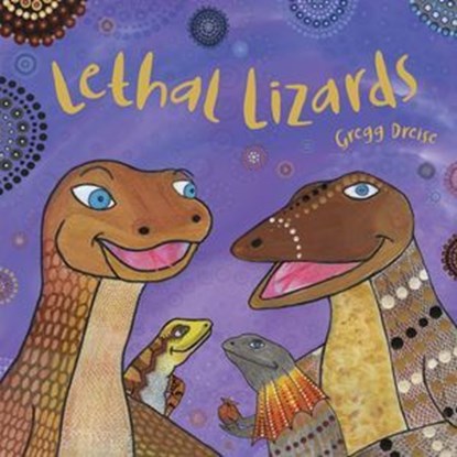 Lethal Lizards, Gregg Dreise - Ebook - 9781922777300