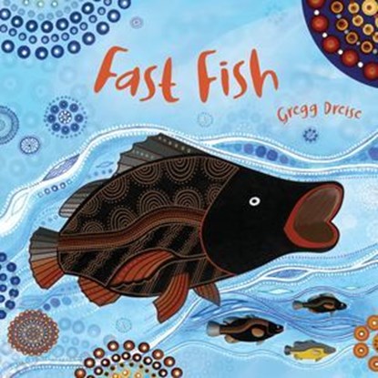 Fast Fish, Gregg Dreise - Ebook - 9781922777744