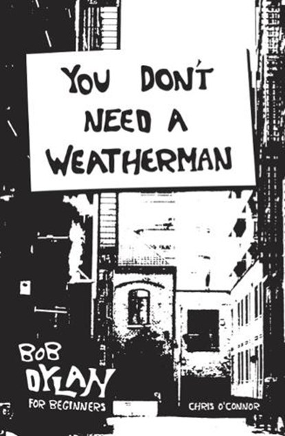 You Don't Need a Weatherman, Chris O'Connor - Paperback - 9781922779380