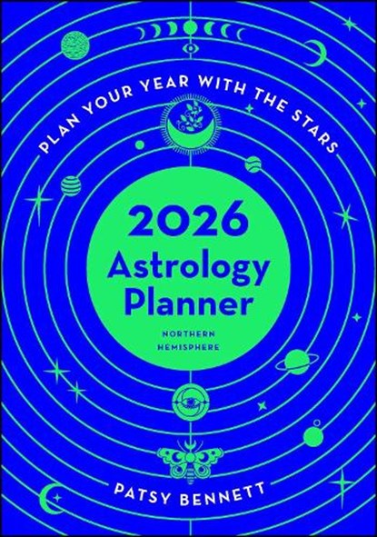 2026 Astrology Planner - Northern Hemisphere, Patsy Bennett - Paperback - 9781922785619