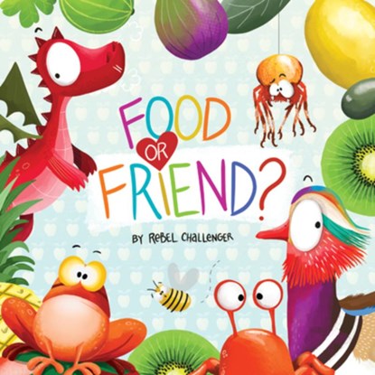 Food or Friend?, Rebel Challenger - Gebonden - 9781922804570
