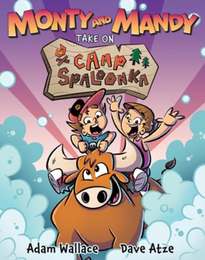 Monty and Mandy Take on Camp Spaloonka: Volume 1, Adam Wallace - Paperback - 9781922804921