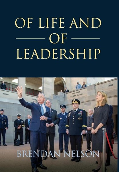 Of Life and of Leadership, Brendan Nelson - Gebonden - 9781922815231