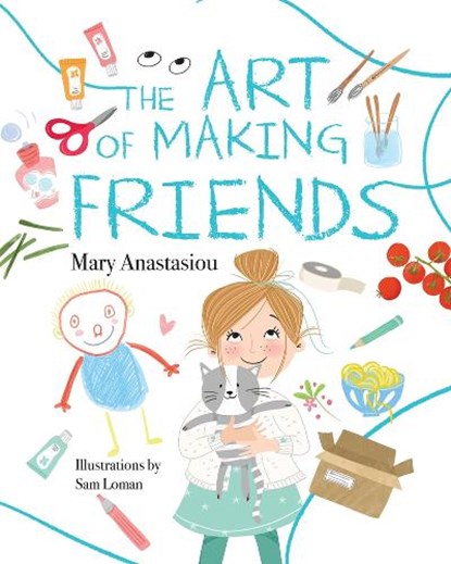 The Art of Making Friends, Mary Anastasiou - Gebonden - 9781922857903