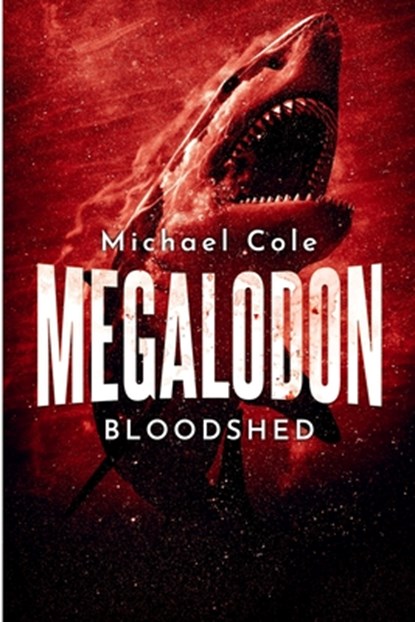 Megalodon Bloodshed, Michael Cole - Paperback - 9781922861078