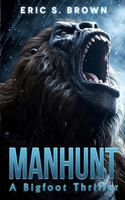 Manhunt: A Bigfoot Thriller, Eric S. Brown - Paperback - 9781922861726