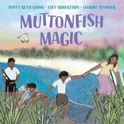 Muttonfish Magic, Ruth Simms ; Lucy Robertson - Ebook - 9781922864178