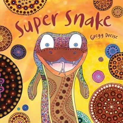 Super Snake, Gregg Dreise - Ebook - 9781922864239