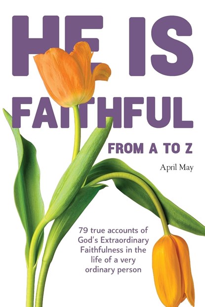 He is Faithful from A to Z, April May - Paperback - 9781922890191