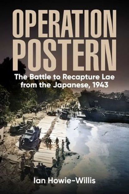 Operation Postern, Ian Howie-Willis - Ebook - 9781922896155