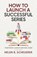 How To Launch A Successful Series, Helen B. Scheuerer - Paperback - 9781922903129