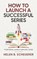 How To Launch A Successful Series, Helen B. Scheuerer - Gebonden - 9781922903136