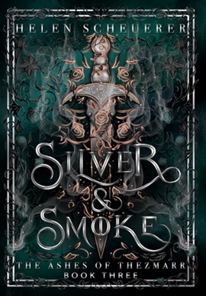 Silver & Smoke: An epic fantasy romance, Helen Scheuerer - Gebonden - 9781922903303