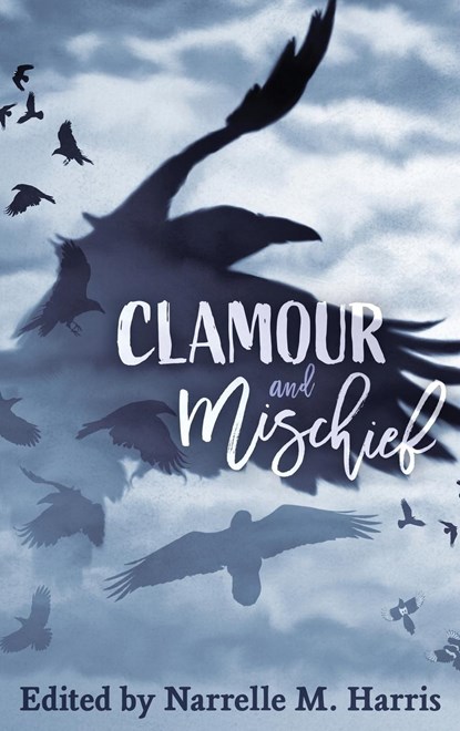 Clamour and Mischief, Narrelle M. Harris - Gebonden - 9781922904164