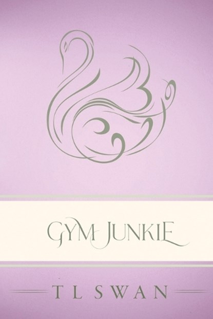 Gym Junkie - Classic Edition, T. L. Swan - Paperback - 9781922905031