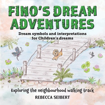 FINO'S DREAM ADVENTURES Book 4, Rebecca Seibert - Paperback - 9781922920133