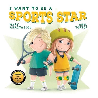 I Want to be a Sports Star, Mary Anastasiou - Gebonden - 9781922943682