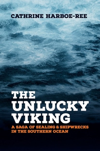 The Unlucky Viking, Cathrine Harboe-Ree - Paperback - 9781922952738