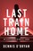 Last Train Home, Dennis O'Bryan - Paperback - 9781922958105