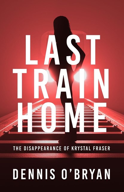 Last Train Home, Dennis O'Bryan - Paperback - 9781922958105
