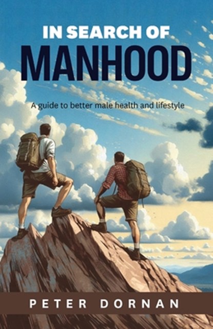 In Search of Manhood, Peter Dornan - Paperback - 9781922958815