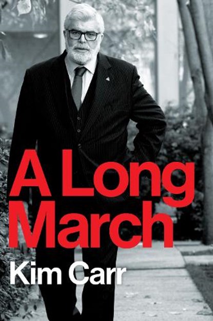A Long March, Kim Carr - Gebonden - 9781922979872