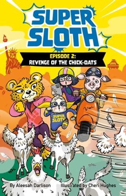 Super Sloth Episode 2: Revenge of the Chick-Oats, Aleesah Darlison - Ebook - 9781923004955
