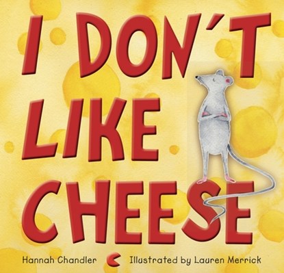 I Don't Like Cheese, Hannah Chandler - Paperback - 9781923011236