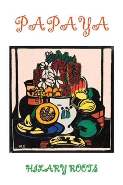 Papaya, Hilary Roots - Paperback - 9781923024489