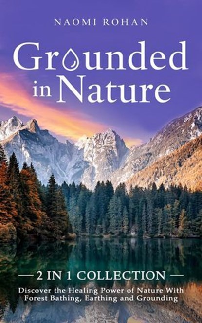 Grounded in Nature, Naomi Rohan - Ebook - 9781923045910