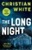 The Long Night, Christian White - Paperback - 9781923046795