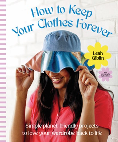 How to Keep Your Clothes Forever, Leah Giblin - Gebonden - 9781923049949