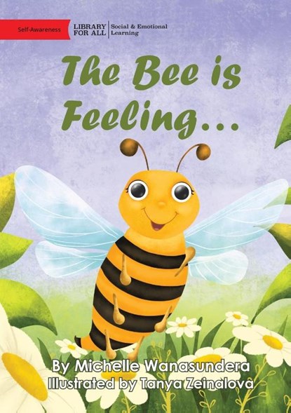 The Bee is Feeling..., Michelle Wanasundera - Paperback - 9781923063426