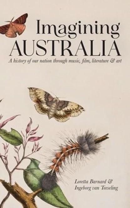 Imagining Australia, Loretta Barnard ; Ingeborg van Teeseling - Ebook - 9781923065345