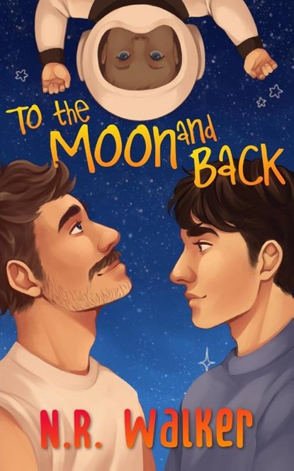 To the Moon and Back - Alternative Cover, N. R. Walker - Paperback - 9781923086029