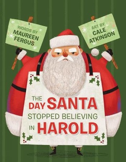 The Day Santa Stopped Believing in Harold, Marueen Fergus ; Cale Atkinson - Gebonden - 9781923091696