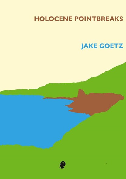 Holocene Pointbreak, Jake Goetz - Paperback - 9781923099142