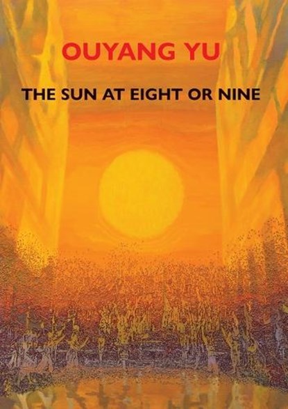 The Sun at Eight or Nine, Ouyang Yu - Paperback - 9781923099487