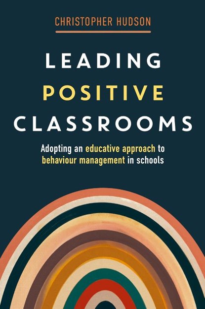 Leading Positive Classrooms, Christopher Hudson - Paperback - 9781923116375