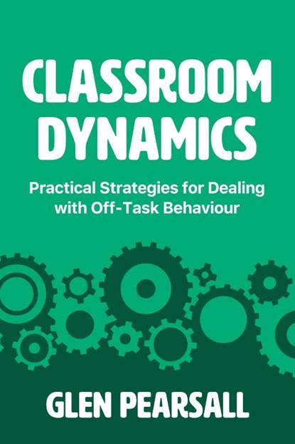 Classroom Dynamics, Glen Pearsall - Paperback - 9781923116498