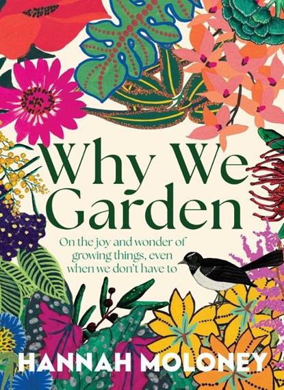 Why We Garden, Hannah Moloney - Gebonden - 9781923135345