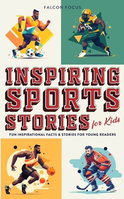 Inspiring Sports Stories For Kids - Fun, Inspirational Facts & Stories For Young Readers, Falcon Focus - Paperback - 9781923168305