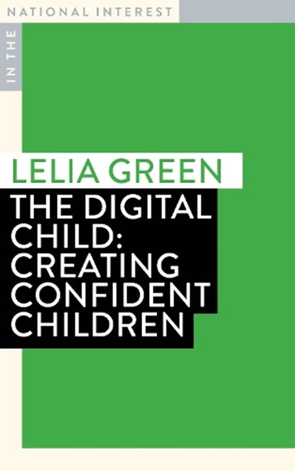 The Digital Child, Lelia Green - Paperback - 9781923192720
