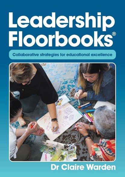 Leadership Floorbooks, Claire Warden - Paperback - 9781923193420