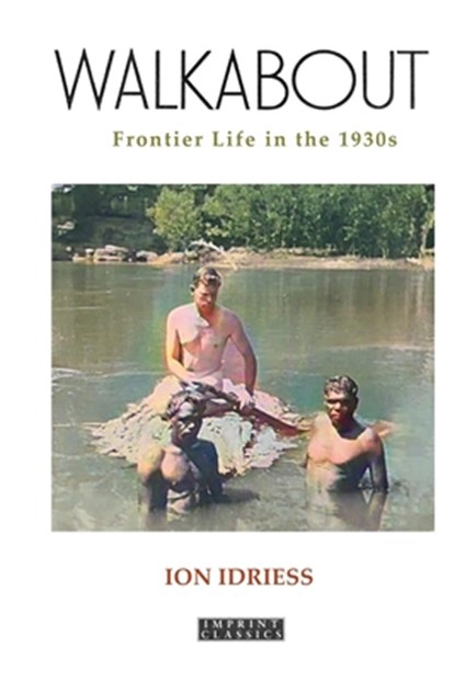Walkabout, Ion Idriess - Paperback - 9781923205338