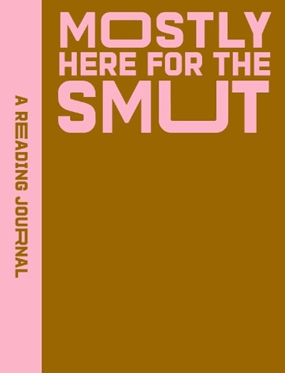 A Reading Journal: Mostly Here for the Smut, Sweet Hearts Press - Paperback - 9781923208278