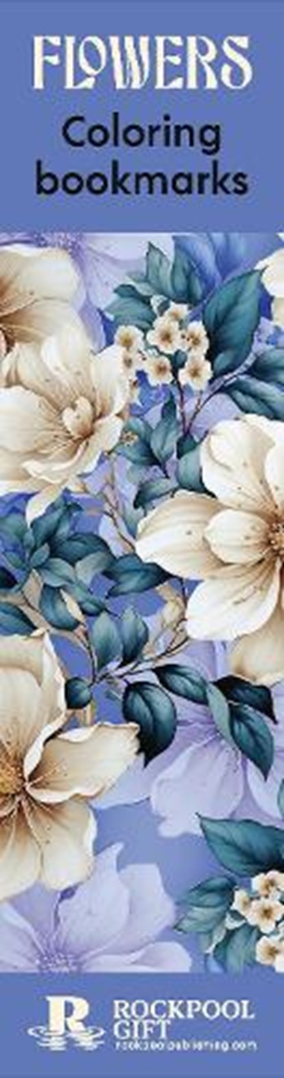 Flowers Coloring Bookmarks, Rockpool Publishing - Paperback - 9781923208926